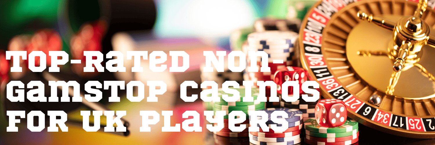 Exploring Casinos Not on Gamstop Your Guide to Unrestricted Gaming 568014922
