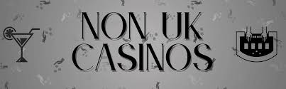 Discovering the Best Non-UK Casinos A Global Perspective on Online Gaming