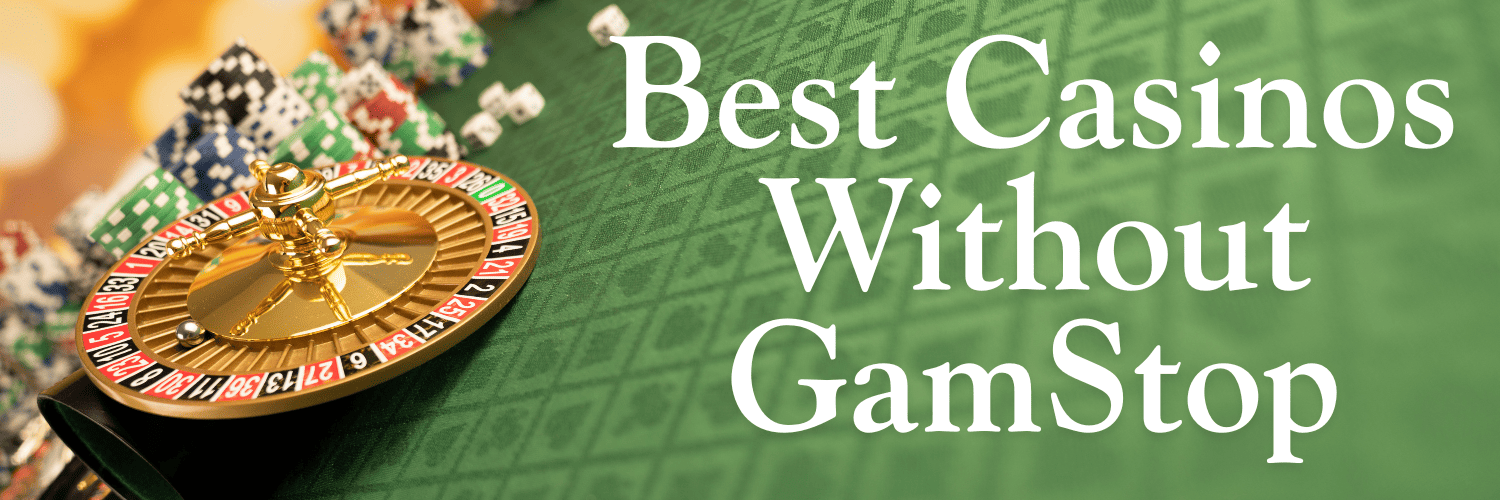 Best Casinos Not on GamStop Your Ultimate Guide -1370153323 Best Casinos Not on GamStop Your Ultimate Guide -1370153323