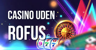 Casino Online Uden Om Rufus En Guidet Rejse Gennem Alternativerne